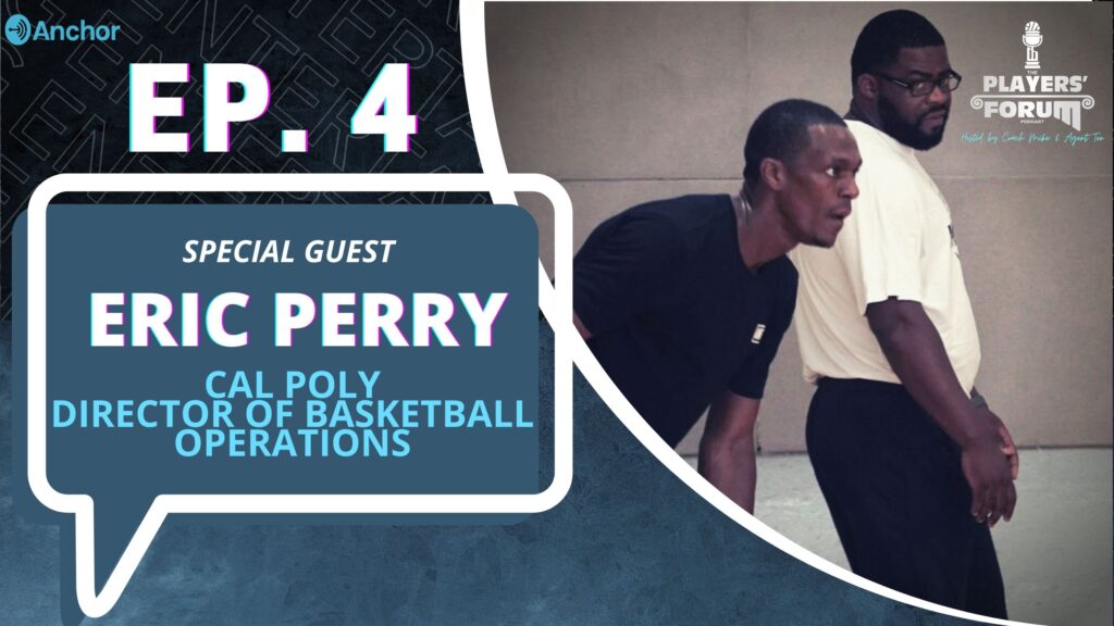 EPISODE 4: Eric Perry, Cal Poly Director Of Basketball Operations on Work Ethic, Training & Self Motivation